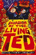 Invasion of the Living Ted