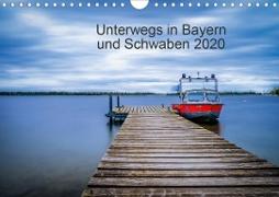 Unterwegs in Bayern und Schwaben 2020 (Wandkalender 2020 DIN A4 quer)