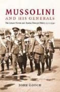 Mussolini and His Generals: The Armed Forces and Fascist Foreign Policy, 1922-1940