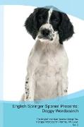 English Springer Spaniel Presents: Doggy Wordsearch The English Springer Spaniel Brings You A Doggy Wordsearch That You Will Love! Vol. 2