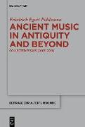 Ancient Music in Antiquity and Beyond