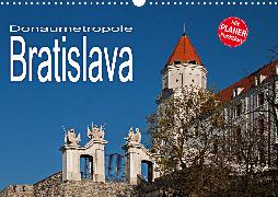 Donaumetropole Bratislava (Wandkalender 2020 DIN A3 quer)