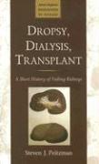 Dropsy, Dialysis, Transplant