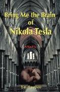 Bring Me the Brain of Nikola Tesla
