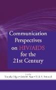 Communication Perspectives on Hiv/AIDS for the 21st Century