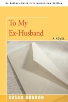 To My Ex-Husband