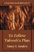 To Follow Yahweh's Plan