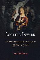 Looking Inward: Devotional Reading and the Private Self in Late Medieval England