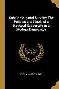Scholarship and Service, The Policies and Ideals of a National University in a Modern Democracy