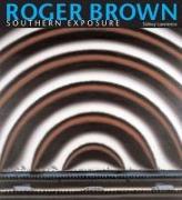 Roger Brown: Southern Exposure