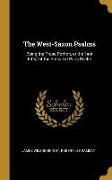 The West-Saxon Psalms: Being the Prose Portion, or the 'first Fifty, ' of the So-called Paris Psalte