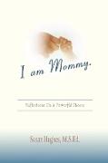 I Am Mommy