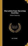 War Letters from the Living Dead Man: With an Introduction