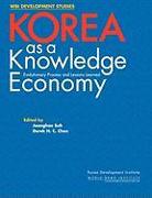 Korea as a Knowledge Economy: Evolutionary Process and Lessons Learned