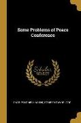 Some Problems of Peace Conference