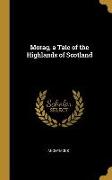 Morag, a Tale of the Highlands of Scotland