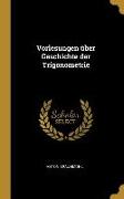 Vorlesungen Über Geschichte Der Trigonometrie