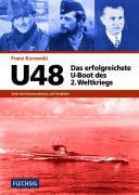 U 48 - Das erfolgreichste U-Boot des 2. Weltkriegs
