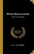 William Watson Andrews: A Religious Biography