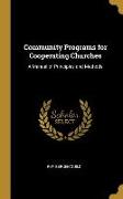 Community Programs for Cooperating Churches: A Manual of Principles and Methods