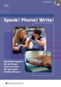 Speak! Phone! Write! - Geschäftsenglisch für Anfänger und Lernende mit geringen Vorkenntnissen