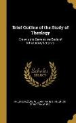 Brief Outline of the Study of Theology: Drawn up to Serve as the Basis of Introductory Lectures