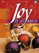 Joy to the World!: Christmas Carols for the Piano Soloist