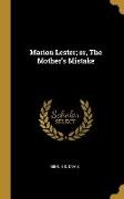 Marion Lester, or, The Mother's Mistake