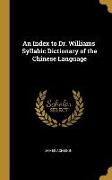 An Index to Dr. Williams' Syllabic Dictionary of the Chinese Language