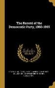 The Record of the Democratic Party, 1860-1865