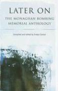 Later on: The Monaghan Bombing Memorial Anthology