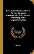 Zwei Abhandlungen Über T. Flavius Clemens Alexandrinus [microform]. Psychologie Und Logoschristologi