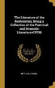 The Literature of the Restoration, Being a Collection of the Poetrical and Dramatic Literature+C5750