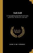 Verb Drill: A Thorough Course in the French Verbs by Constant Practice in Conversion