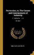 Perversion, Or, the Causes and Consequences of Infidelity: A Tale for the Times, Volume III