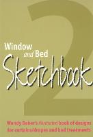 Window and Bed Sketchbook 2: Wendy Baker's Illustrated Book of Designs for Curtains/Drapes and Bed Treatments