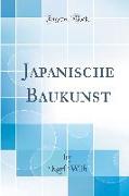 Japanische Baukunst (Classic Reprint)