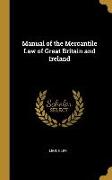 Manual of the Mercantile Law of Great Britain and Ireland