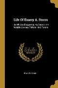 Life of Emery A. Storrs: His Wit and Eloquence, as Shown in a Notable Literary, Political and Forens