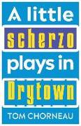 A Little Scherzo Plays in Drytown