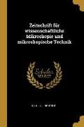 Zeitschrift Für Wissenschaftliche Mikroskopie Und Mikroskopische Technik