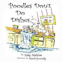 Poodles Don't Do Dishes