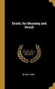 Death, the Meaning and Result