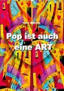 Pop ist auch eine ART von Nico Bielow (Wandkalender 2020 DIN A2 hoch)
