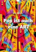 Pop ist auch eine ART von Nico Bielow (Wandkalender 2020 DIN A4 hoch)