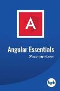 Angular Essentials: The Essential Guide to Learn Angular