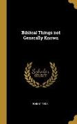 Biblical Things not Generally Known