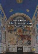 'Moral Power' of the European Union in the South Caucasus