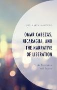 Omar Cabezas, Nicaragua, and the Narrative of Liberation