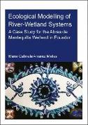 Ecological Modelling of River-Wetland Systems